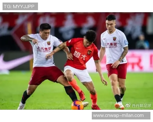 广州恒大与上港对决前瞻分析及比赛结果预测精彩看点一网打尽